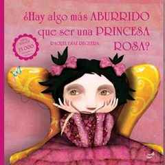 ¿Hay algo más aburrido que ser una princesa rosa? - Raquel Díaz Reguera
