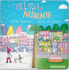 Helada y ardiente - Melina Pogorelsky y Joceline Pérez Gallardo