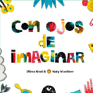 Con ojos de imaginar - Vilma Novick y Naty Martinez - comprar online