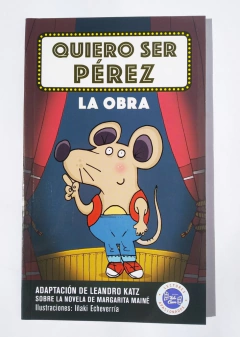 Quiero ser Pérez, la obra - Leandro Katz y Margarita Mainé - comprar online