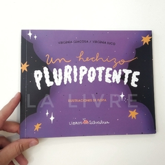 Un hechizo pluripotente - Virginia Luco y Virginia Giacosa