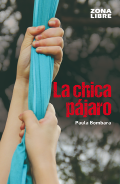 La chica pájaro - Bombara Paula
