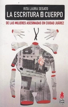 La escritura en el cuerpo de las mujeres asesinadas - Rita Laura Segato