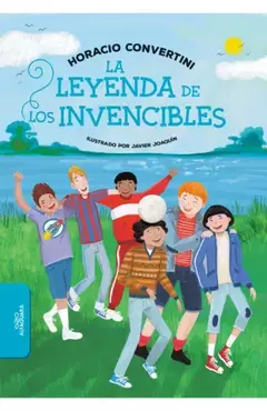 La leyenda de los invencibles - Horacio Convertini