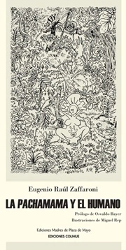 La Pachamama y el humano - Raúl Zaffaroni