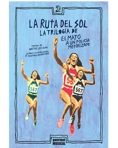 La ruta del Sol, la trilogía de él mató a un policía motorizado - Walter Lezcano