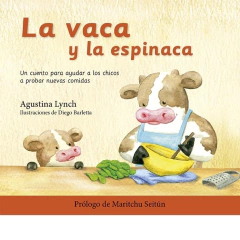 La Vaca y la espinaca - Agustina Lynch y Diego Barletta