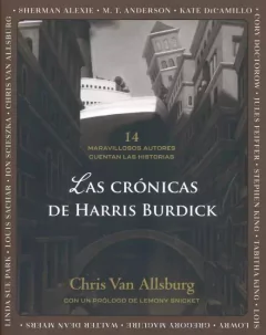 Las Crónicas de Harris Burdick. 14 maravillosos autores cuentan las historias