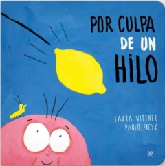 Por culpa de un hilo - Laura Wittner y Pablo Picyk
