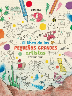 El libro de los pequeños grandes artistas - Mariana Sanz