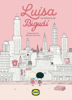 Luisa, la infancia de Bigudí - Delphine Perret y Sébastien Mourrain