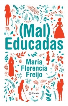 (Mal) educadas - Florencia Freijo - comprar online