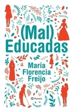(Mal) educadas - Florencia Freijo - comprar online