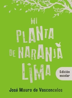 Mi planta de naranja lima - José Mauro de Vasconcelos