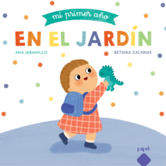 Mi primer año en el jardín - Ana Jaramillo y Betania Zacarias