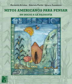 Mitos americanos para pensar - Arrobas Marianela, Purita Gabriela, Testasecca Ignacio