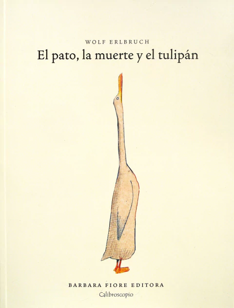 El pato, la muerte y el tulipán - Wolf Erlbruch