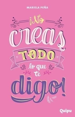 ¡No creas todo lo que te digo! - Peña Mariela