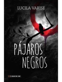 Pájaros Negros - Lucila Varise