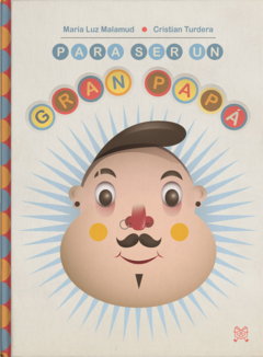 PARA SER UN GRAN PAPÁ - María Luz Malamud y Cristian Turdera