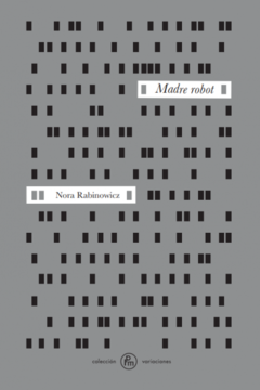 Madre Robot - Nora Rabinowicz