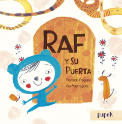 Raf y su puerta - Florencia Fragasso y Eva Mastrogiulio