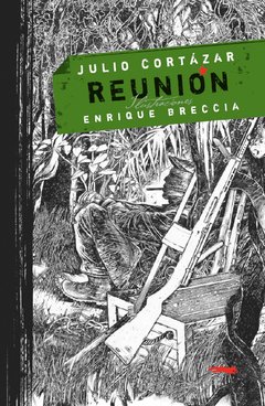 Reunión - Julio Cortázar