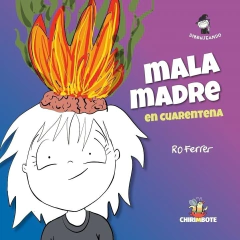 Mala madre en cuarentena - Ro Ferrer
