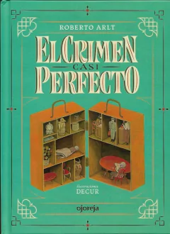 El crimen casi perfecto - Roberto Arlt