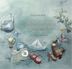 La niña que tenía las lágrimas más grandes del mundo - Gioconda Belli