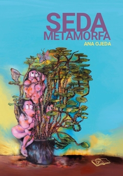 Seda metamorfa - Ana Ojeda