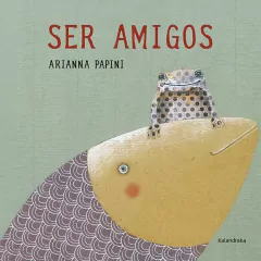 Ser amigos - Arianna Papini