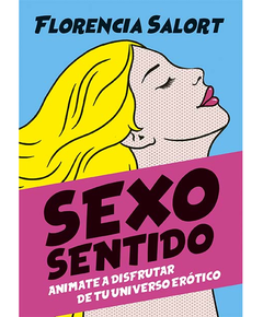 Sexo sentido - Florencia Salort