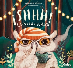 ¡Shhh! Como la lechuza - Jaquelina Romero