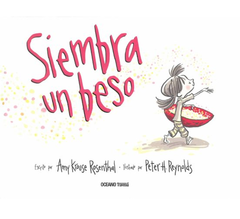 Siembra un beso - Amy Krouse Rosenthal
