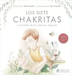 LOS SIETE CHAKRITAS Y EL PODER DE LAS PLANTAS MAGICAS - Belén Castelli - comprar online