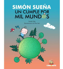 Simón sueña un cumple por mil mundos - Nadia Fink