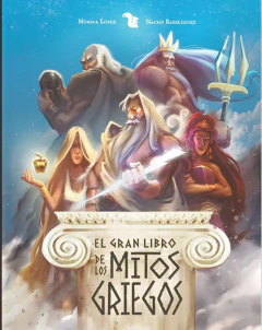 El gran libro de los mitos griegos - Mónica López y Nacho Rodríguez