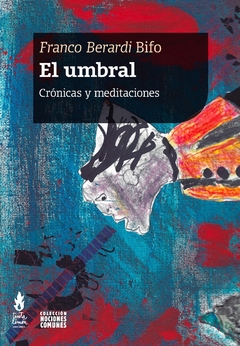 El Umbral - Franco Berardi Bifo