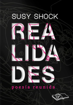 Realidades. Poesía reunida - Susy Shock