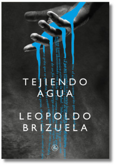 TEJIENDO AGUA - LEOPOLDO BRIZUELA - comprar online