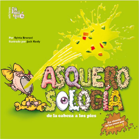 Asquerosología de la cabeza a pies- Sylvia Branzei