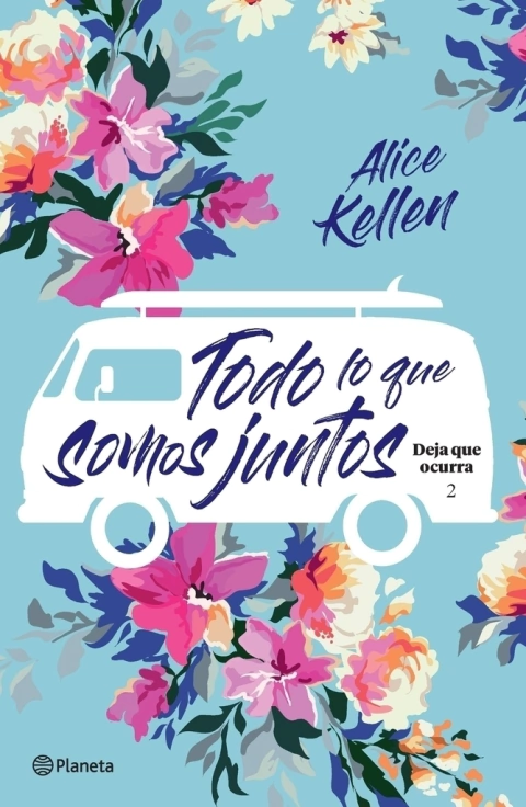 Todo lo que somos juntos - Alice Kellen