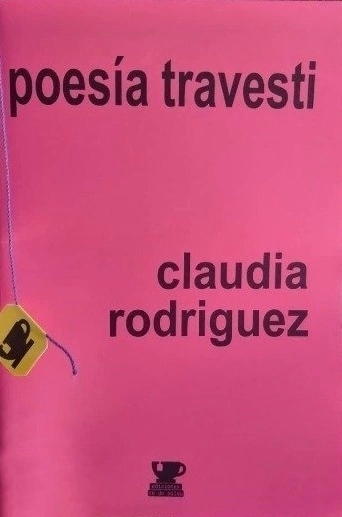 Poesía travesti - Claudia Rodríguez
