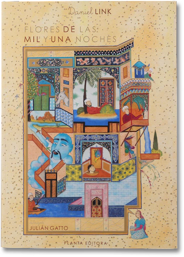 Flores de las mil y una noches - Daniel Link y Julián Gatto