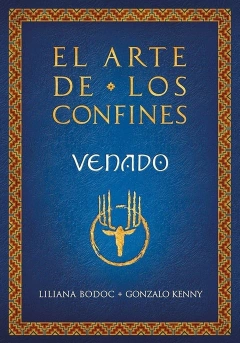 El arte de los confines. Venado - Liliana Bodoc y Gonzalo Kenny