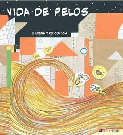 Vida de pelos - Silvina Troicovich