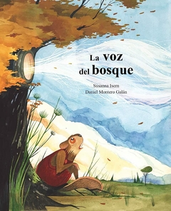 La voz del bosque - Susanna Isern y Daniel Montero Galán