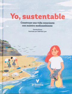 Yo, sustentable - Pamela Bravo y Gabriela Lyon - comprar online