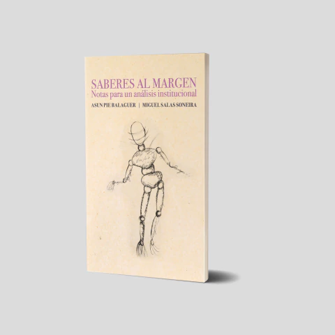 Saberes al margen. Notas para un análisis institucional